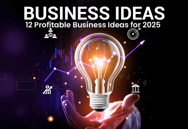 12 Profitable Business Ideas for 2025